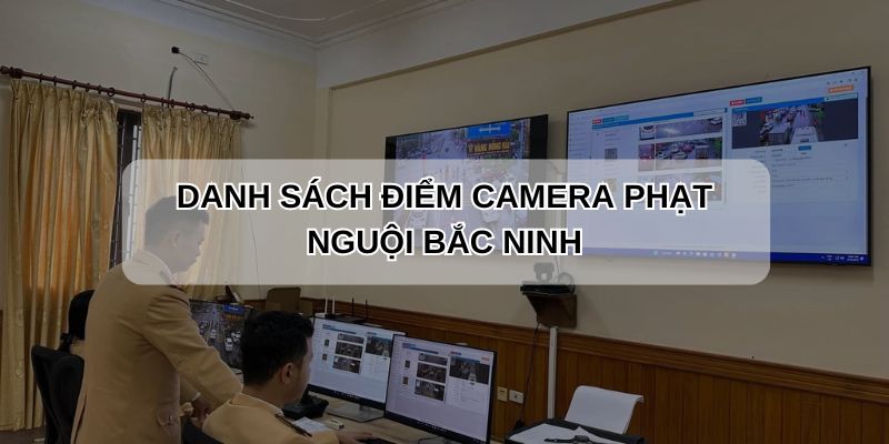 Danh sách điểm camera phạt nguội Bắc Ninh