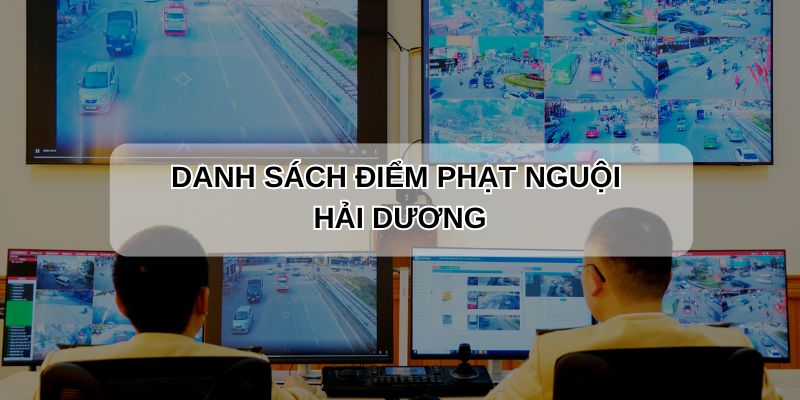 danh sách điểm phạt nguội Hải Dương