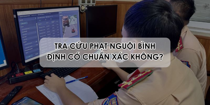 tra cứu phạt nguội bình định có chuẩn không