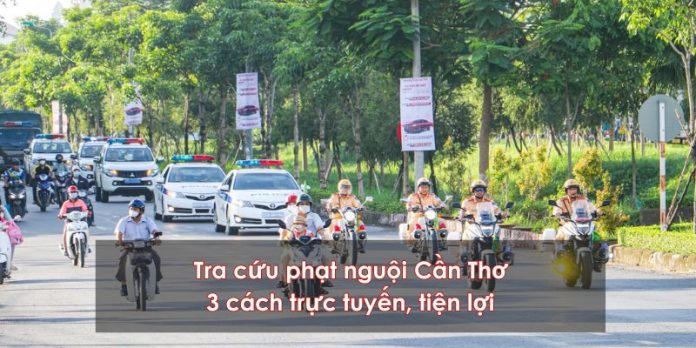 Tra cứu phạt nguội Cần Thơ