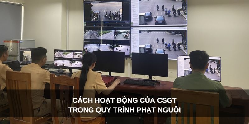 Hoạt động của Cục CSGT về vấn đề phạt nguội