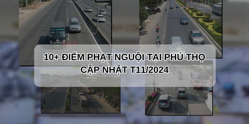 Các điểm phạt nguội Phú Thọ 