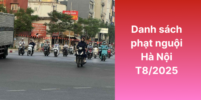 danh-sach-phat-nguoi-ha-noi-thang-8